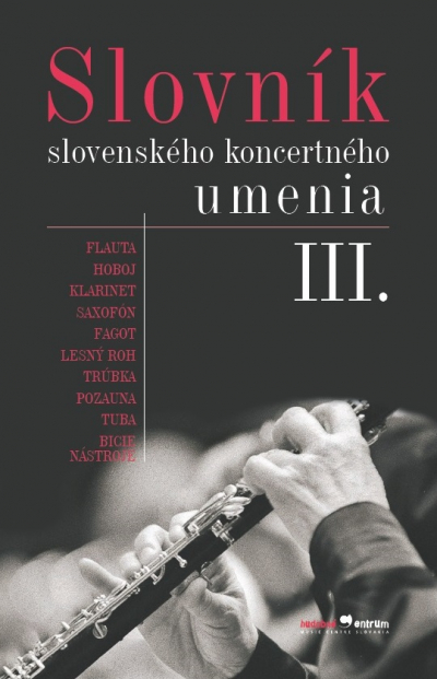 Slovník slovenského koncertného umenia III.